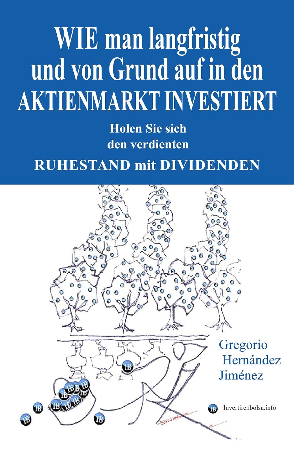 Wie man langfristig und von Grund auf in den Aktienmarkt investiert: Holen Sie sich den verdienten Ruhestand mit Dividenden (German Edition) baixar livro de graça