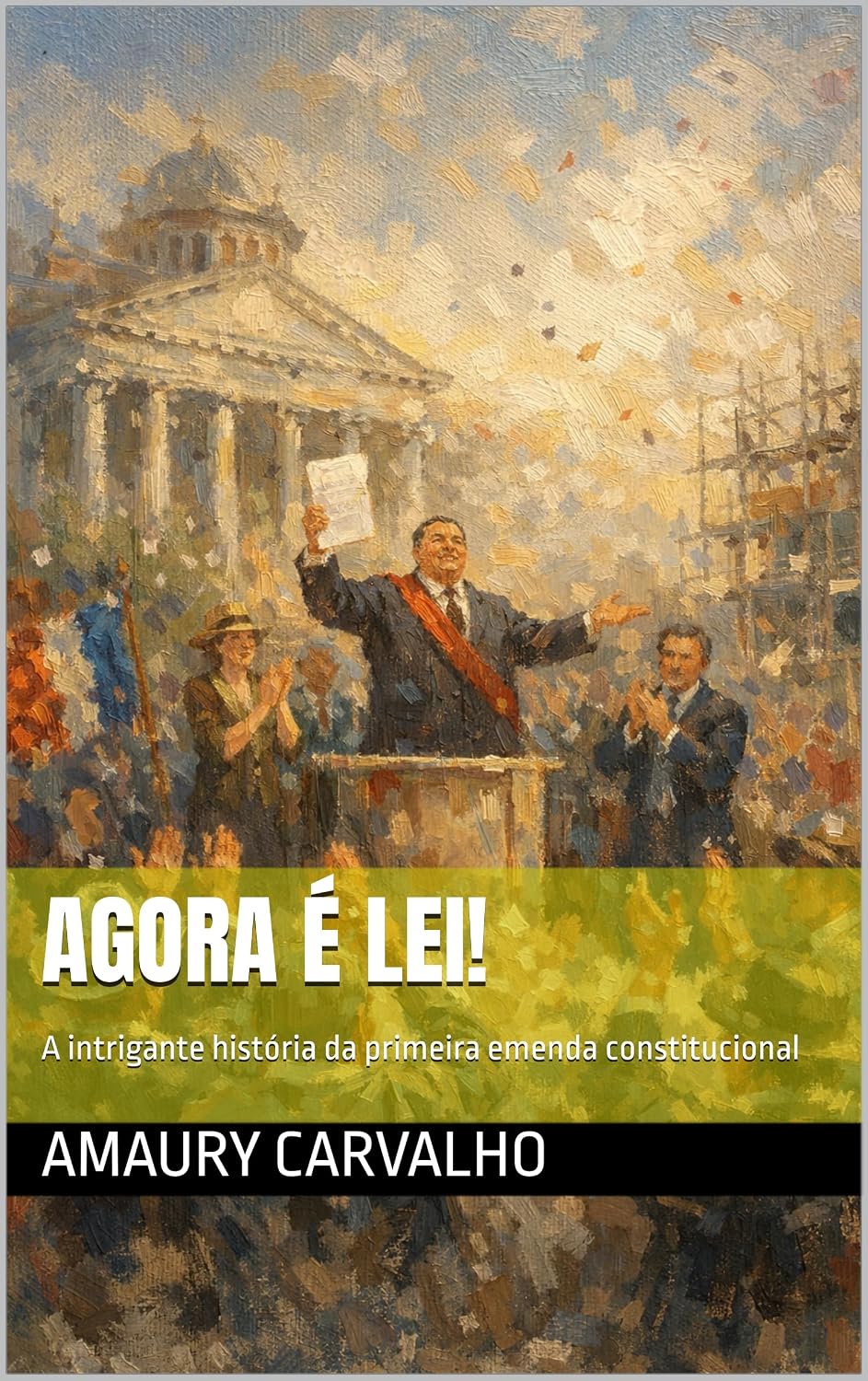 Agora é lei!: A intrigante história da primeira emenda constitucional (Contos Mundanos de Cantos Estranhos Livro 2) baixar livro de graça