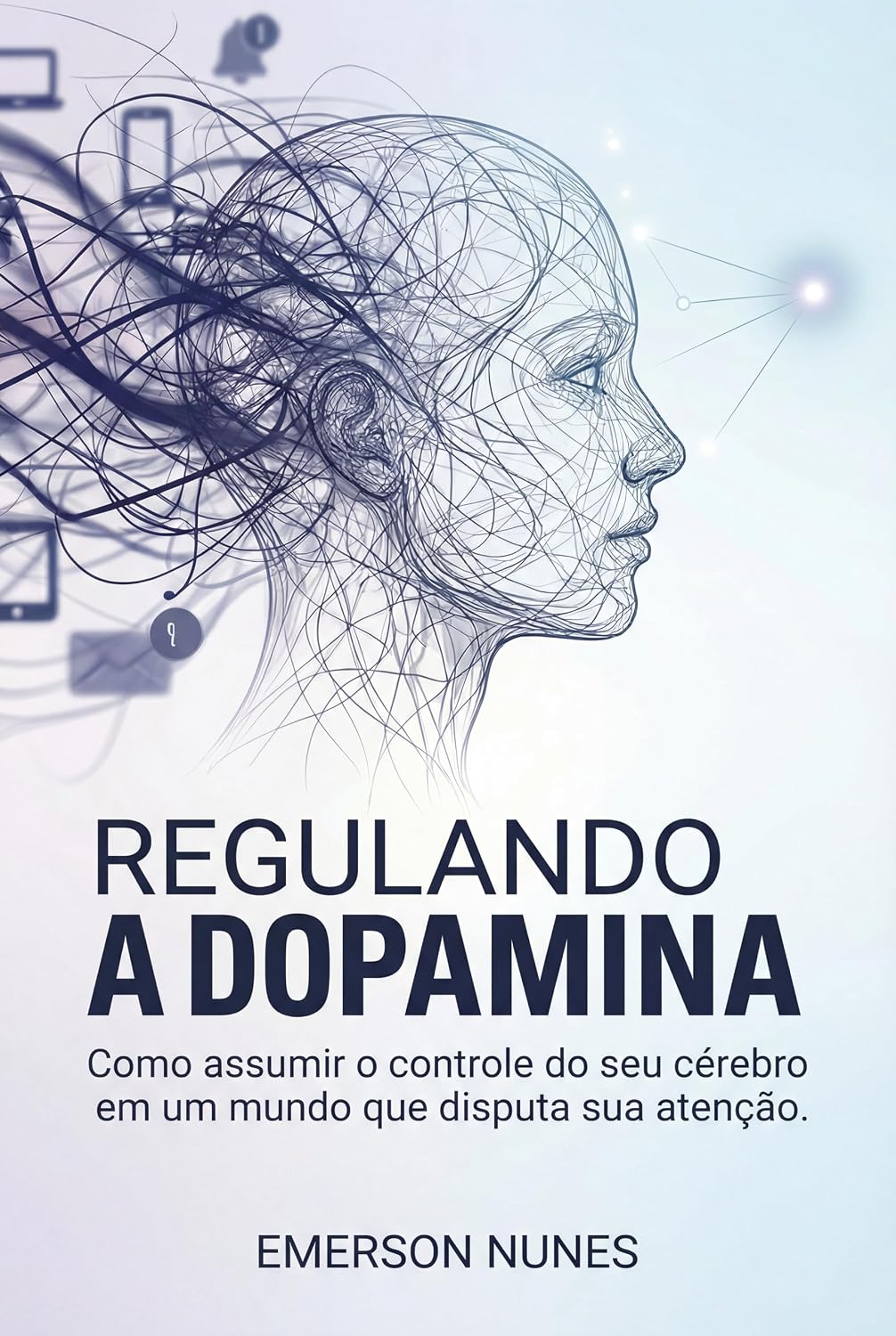ler totalmente Regulando a dopamina: Como assumir o controle do seu cérebro em um mundo que disputa sua atenção