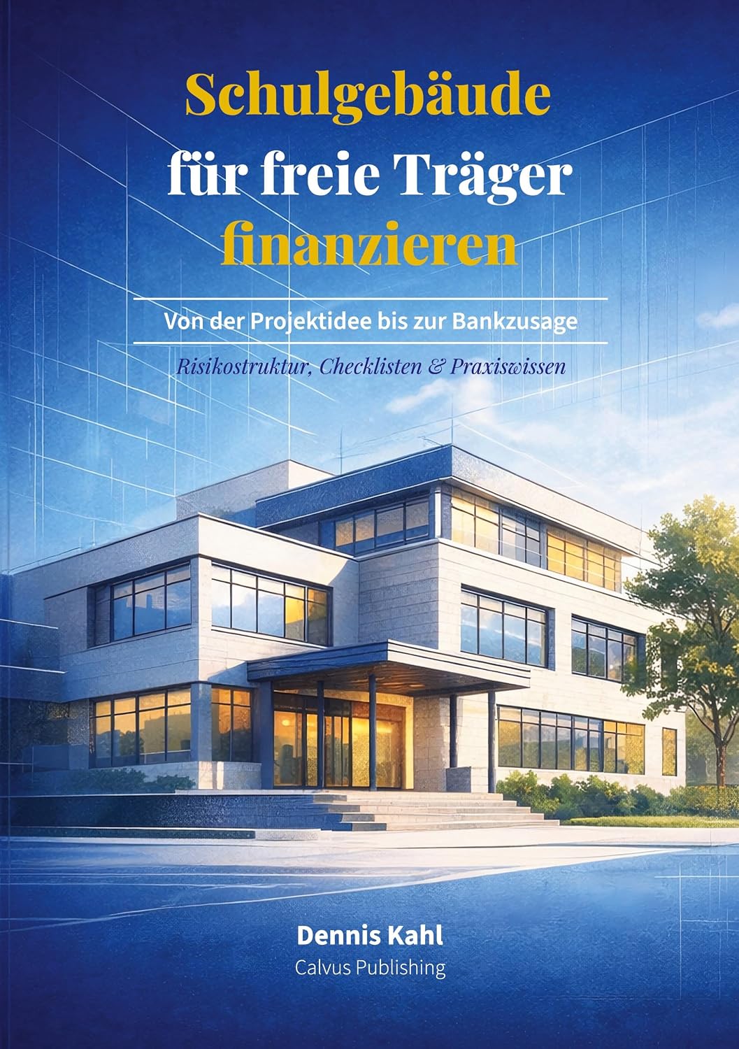 ler totalmente Schulgebäude für freie Träger finanzieren: Von der Projektidee bis zur Bankzusage (German Edition)