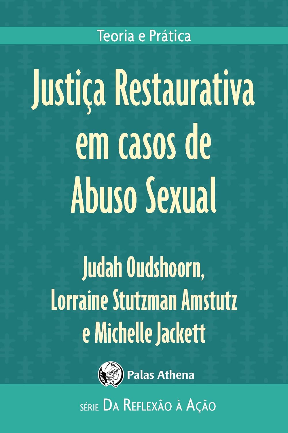 ler totalmente Justiça Restaurativa em casos de Abuso Sexual: Teoria e prática