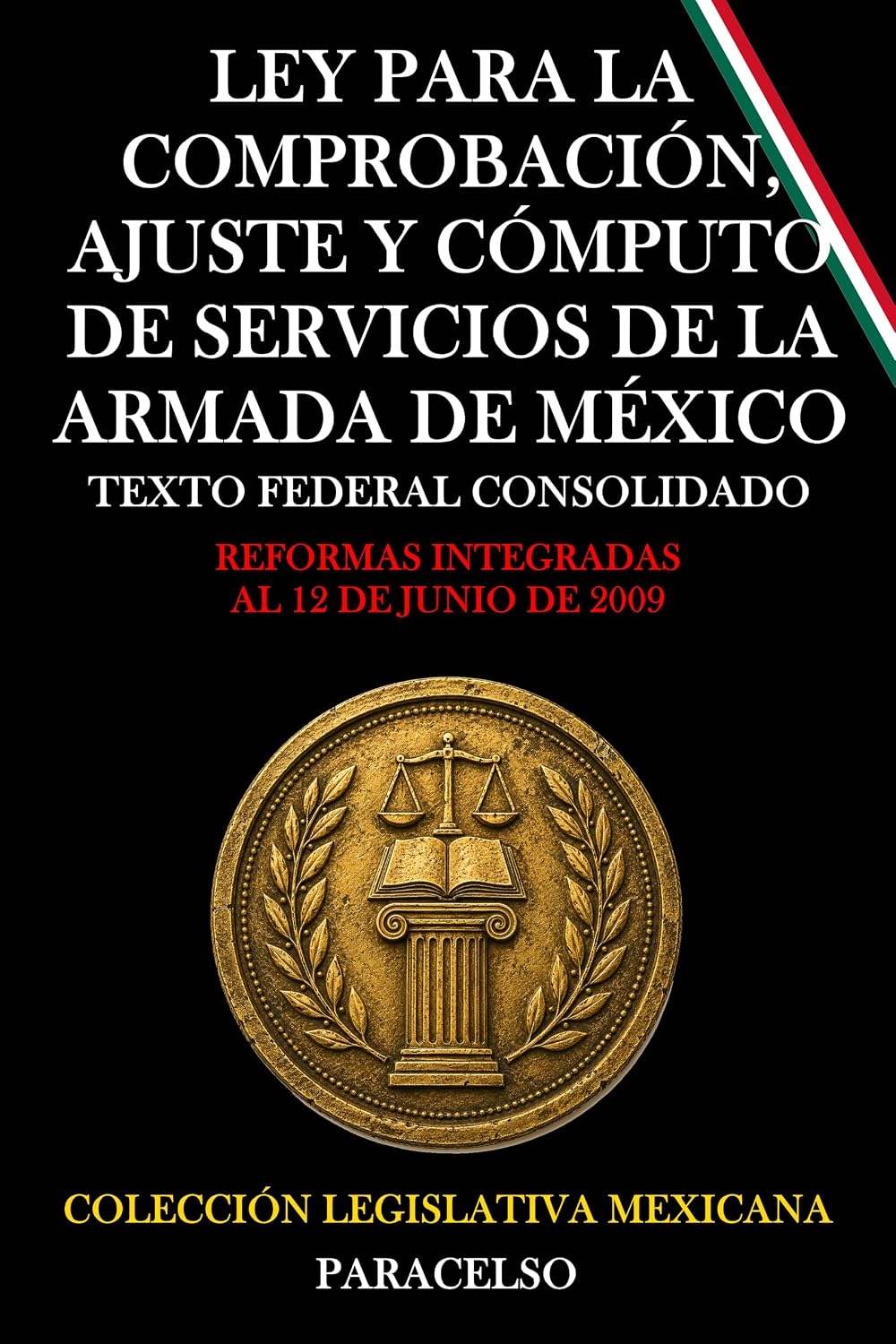 LEY PARA LA COMPROBACIÓN, AJUSTE Y CÓMPUTO DE SERVICIOS DE LA ARMADA DE MÉXICO (Spanish Edition) baixar livro de graça