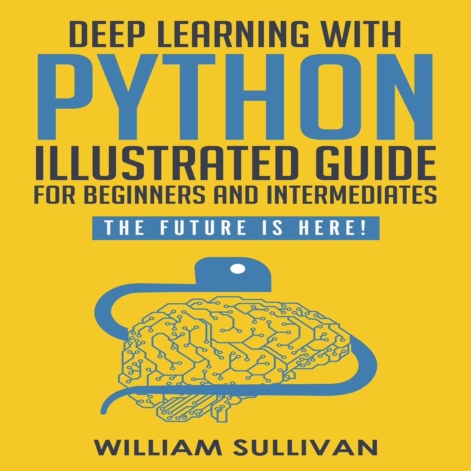 ler totalmente Deep Learning with Python: Guide for Beginners and Intermediates "Learn by Doing Approach": The Future Is Here! Keras with Tensorflow Back End