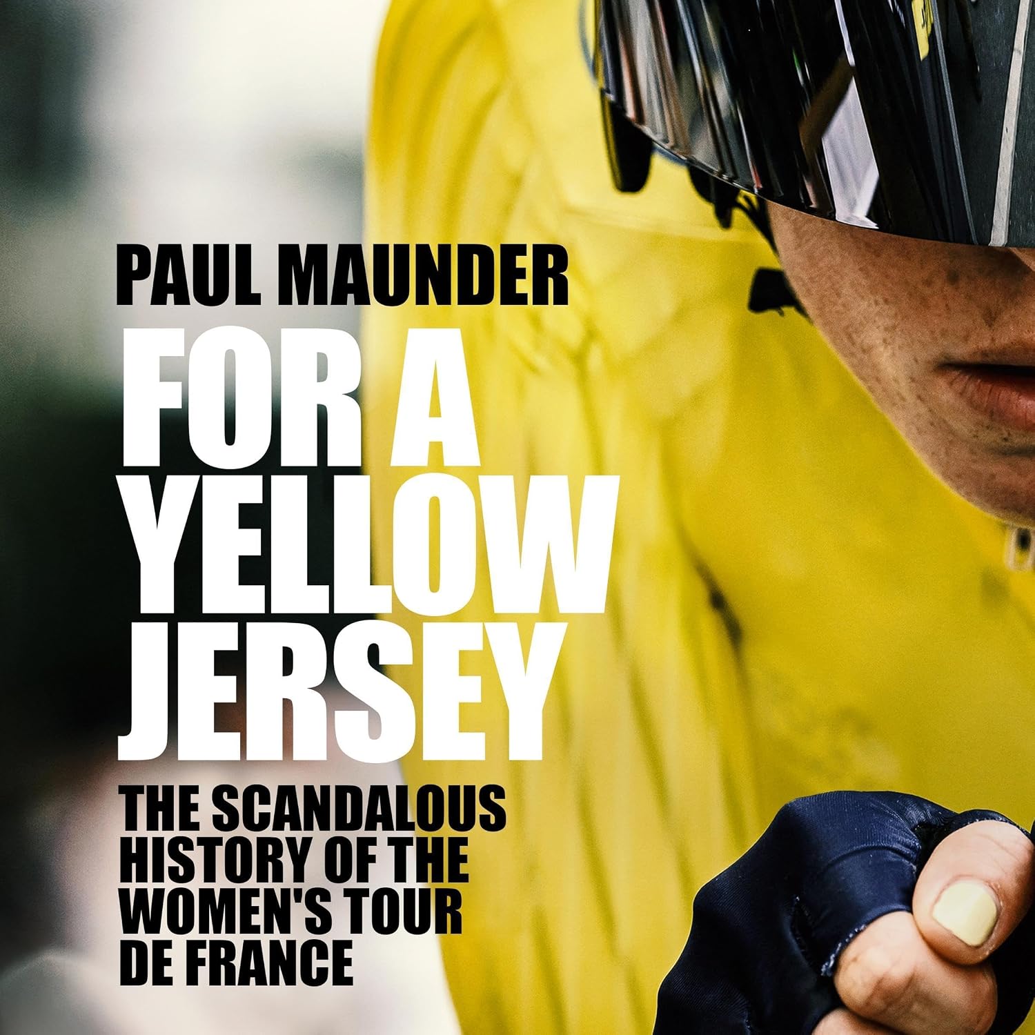 ler totalmente For A Yellow Jersey: The Scandalous History of the Women's Tour de France