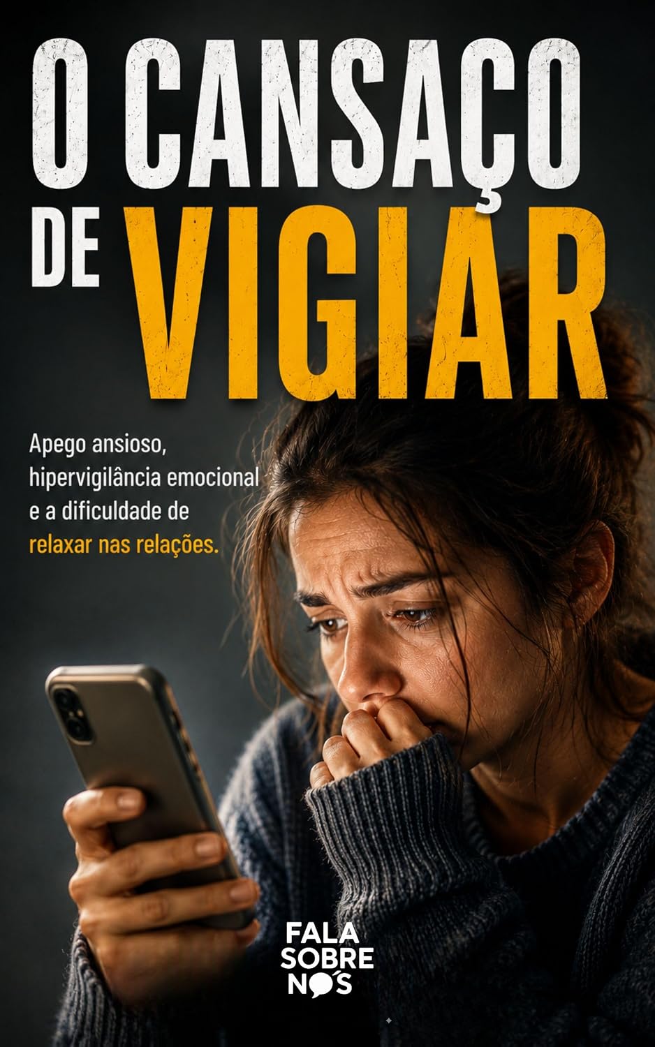 O Cansaço de Vigiar: Apego ansioso, hipervigilância emocional e a dificuldade de relaxar nas relações baixar o livro de graça