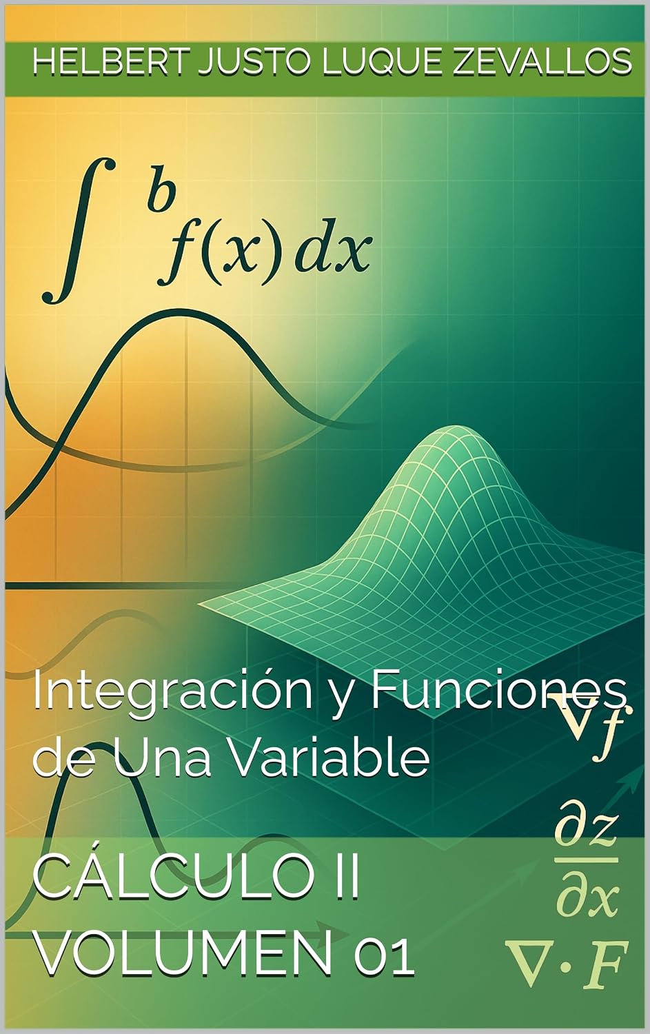 Cálculo II volumen 01: Integración y Funciones de Una Variable (Licenciatura en Física) (Spanish Edition) baixar o livro de graça