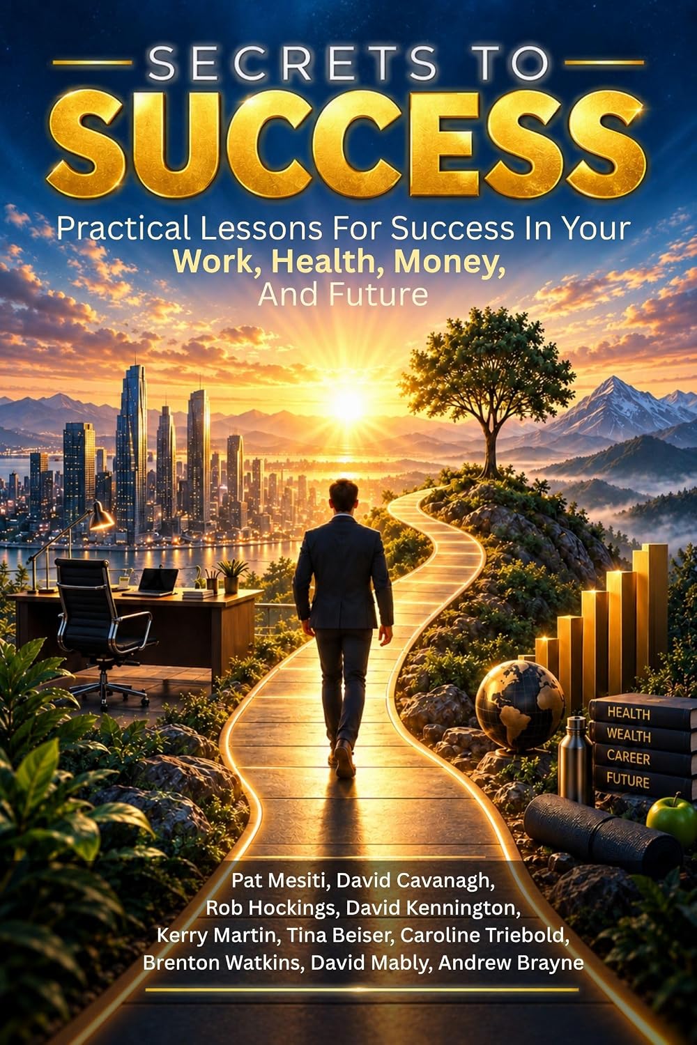 Secrets to Success: Practical Lessons For Success In Your Work, Health, Money, And Future (English Edition) baixar livro de graça