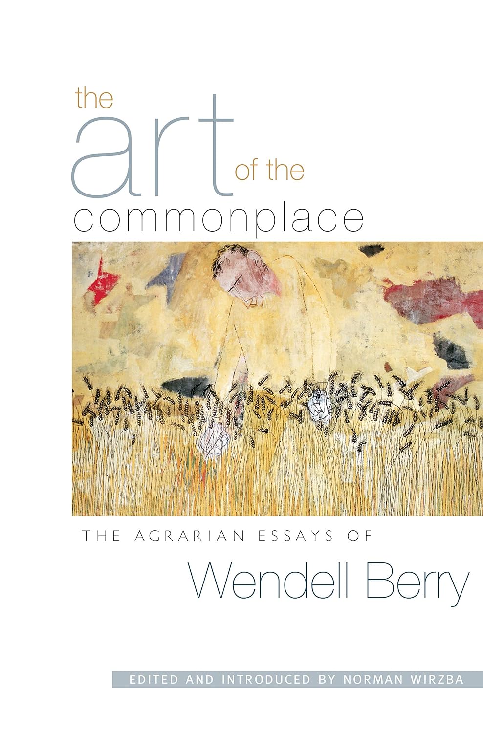 The Art of the Commonplace: The Agrarian Essays of Wendell Berry (English Edition) baixar o livro de graça