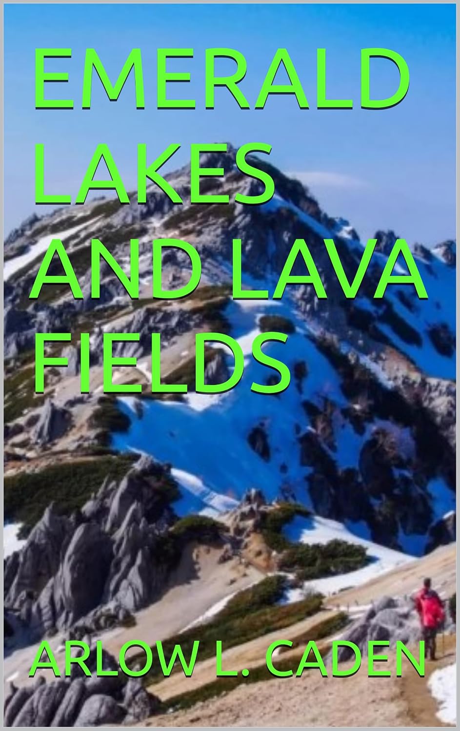 EMERALD LAKES AND LAVA FIELDS: Walking New Zealand’s Volcanic Spine (English Edition) baixar o livro de graça