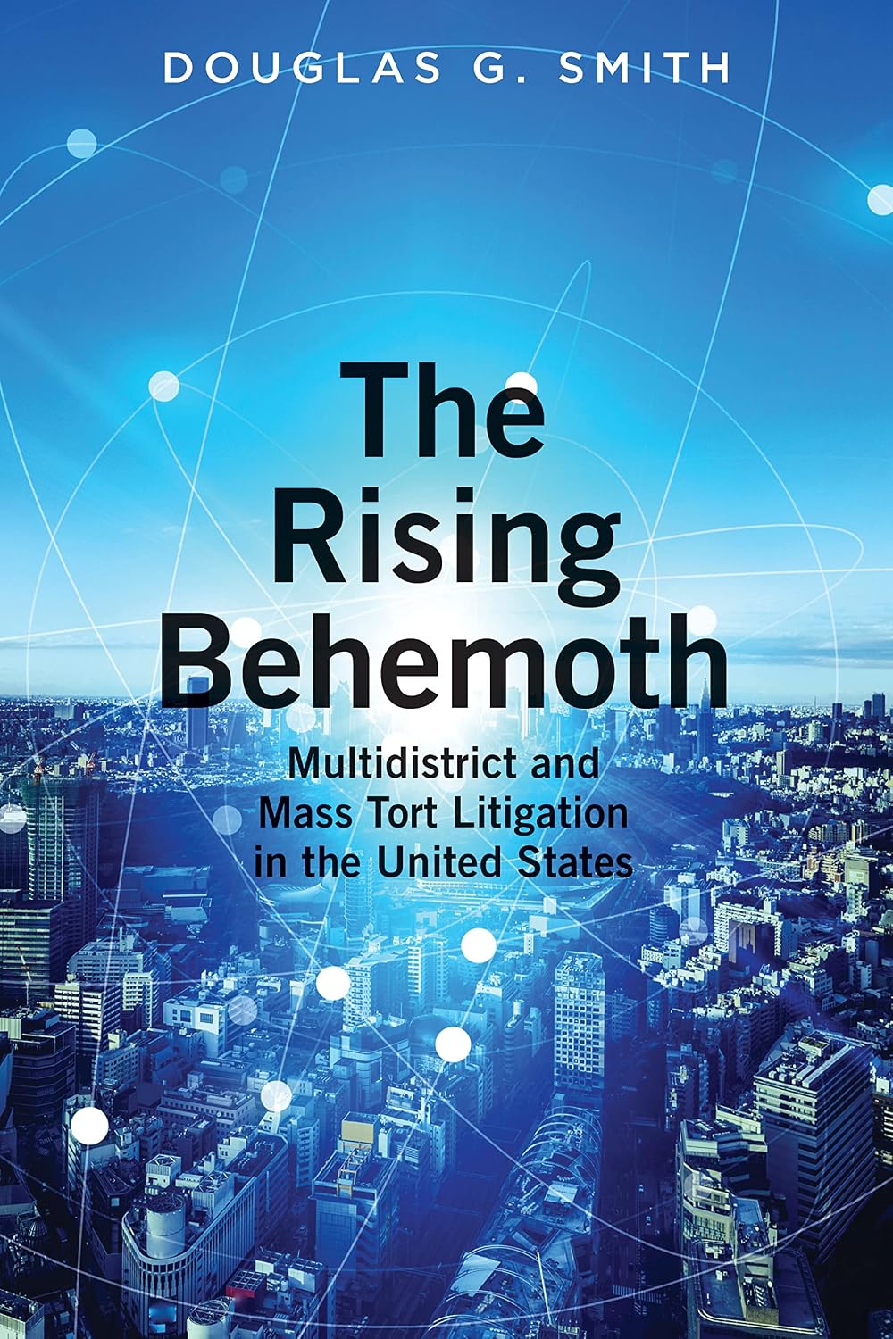 The Rising Behemoth: Multidistrict and Mass Tort Litigation in the United States (English Edition) baixar o livro de graça