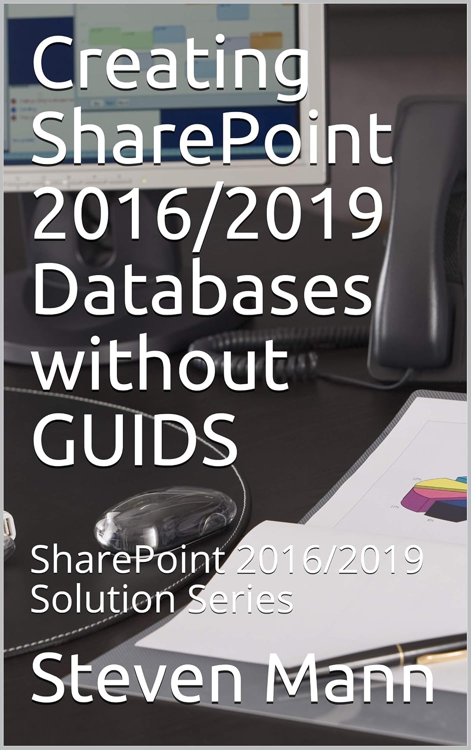 Creating SharePoint 2016/2019 Databases without GUIDS: SharePoint 2016/2019 Solution Series (English Edition) baixar livro de graça