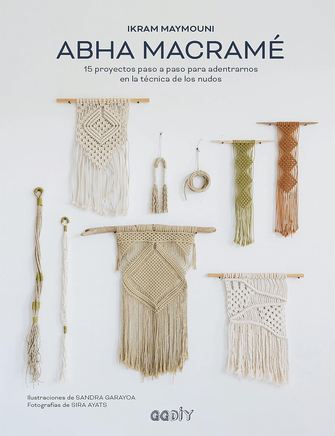 Abha macramé: 15 proyectos paso a paso para adentrarnos en la técnica de los nudos (GGDIY) (Spanish Edition)