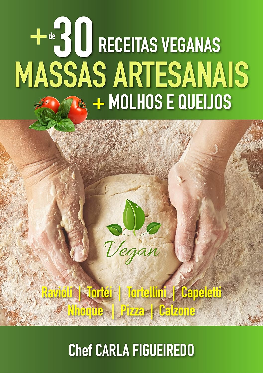 ler totalmente + de 30 Receitas Veganas de Massas Artesanais: + Molhos e Queijos