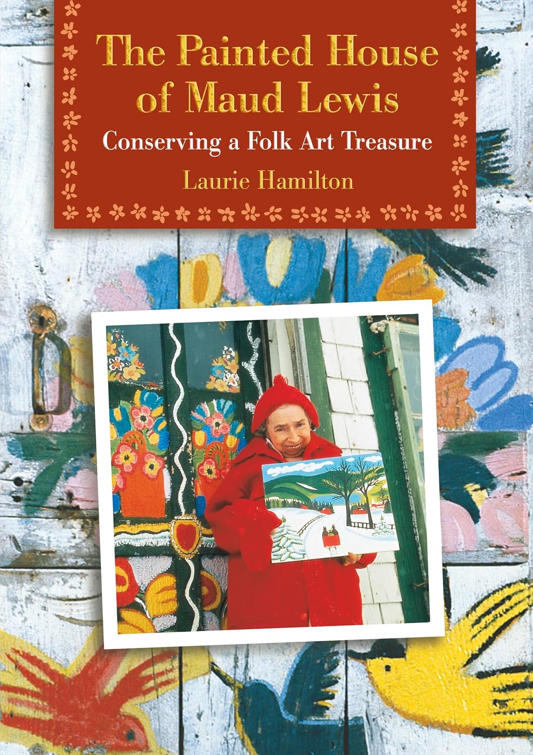The Painted House of Maud Lewis: Conserving a Folk Art Treasure