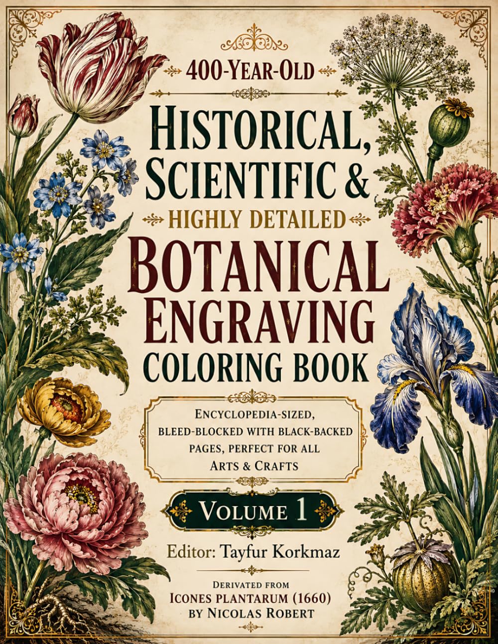 400-Year-Old Historical, Scientific & Highly Detailed Botanical Engraving Coloring Book: Encyclopedia-Sized, Bleed-Blocked with Black-Backed Pages, Perfect for All Arts & Crafts - Volume 1 baixar livro de graça