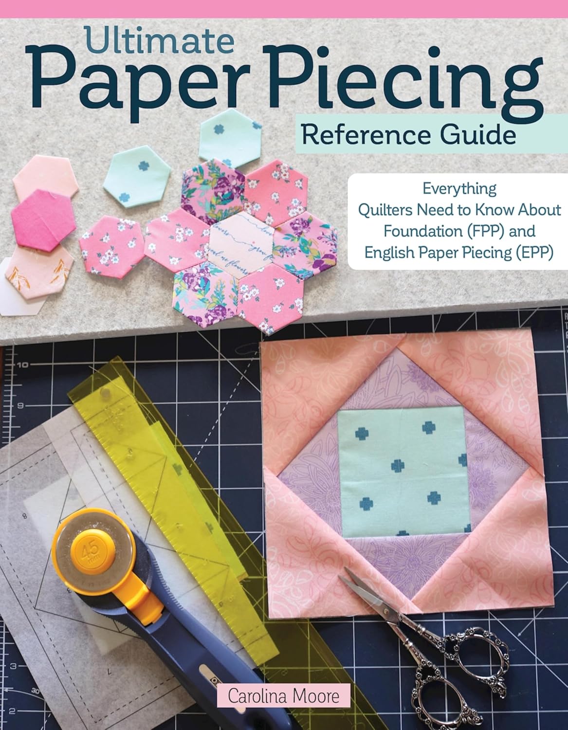 Ultimate Paper Piecing Reference Guide: Everything Quilters Need to Know about Foundation (FPP) and English Paper Piecing (EPP) (English Edition) baixar o livro de graça