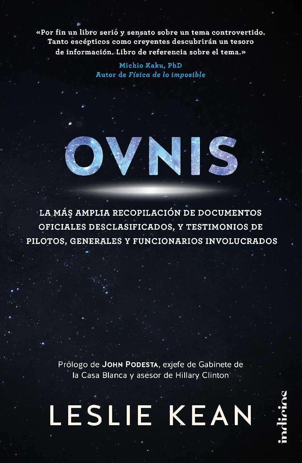 ler totalmente OVNIS: La más amplia recopilación de documentos oficiales desclasificados, y testimonios de pilotos, generales y funcionarios involucrados (Indicios no ficción) (Spanish Edition)