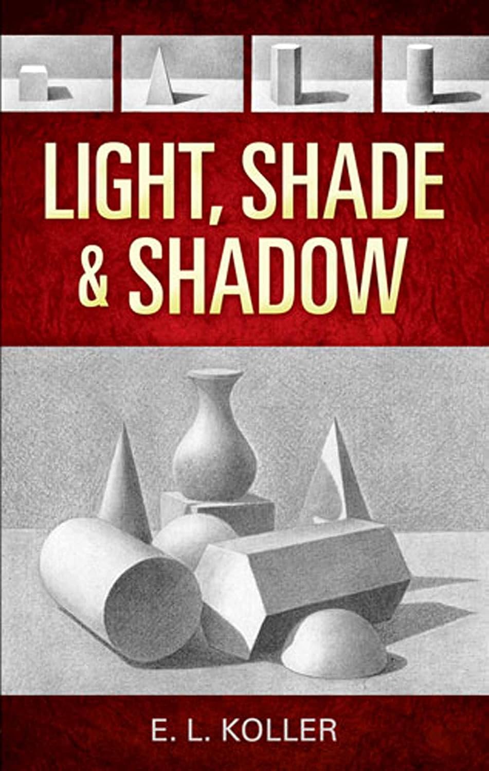 ler totalmente Light, Shade and Shadow (Dover Art Instruction) (English Edition)