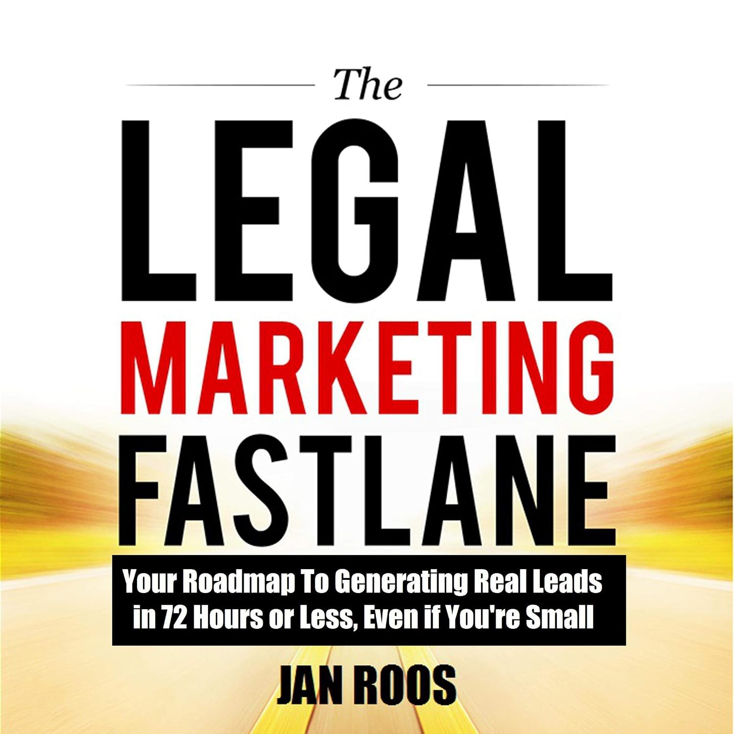 capítulo por capítulo baixar The Legal Marketing Fastlane: Your Roadmap to Generating Real Leads in 72 Hours or Less, Even If You're Small