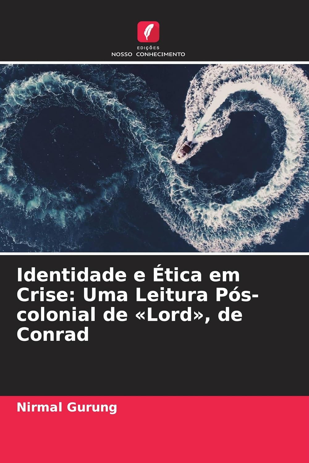 Identidade e Ética em Crise: Uma Leitura Pós-colonial de Lord, de Conrad