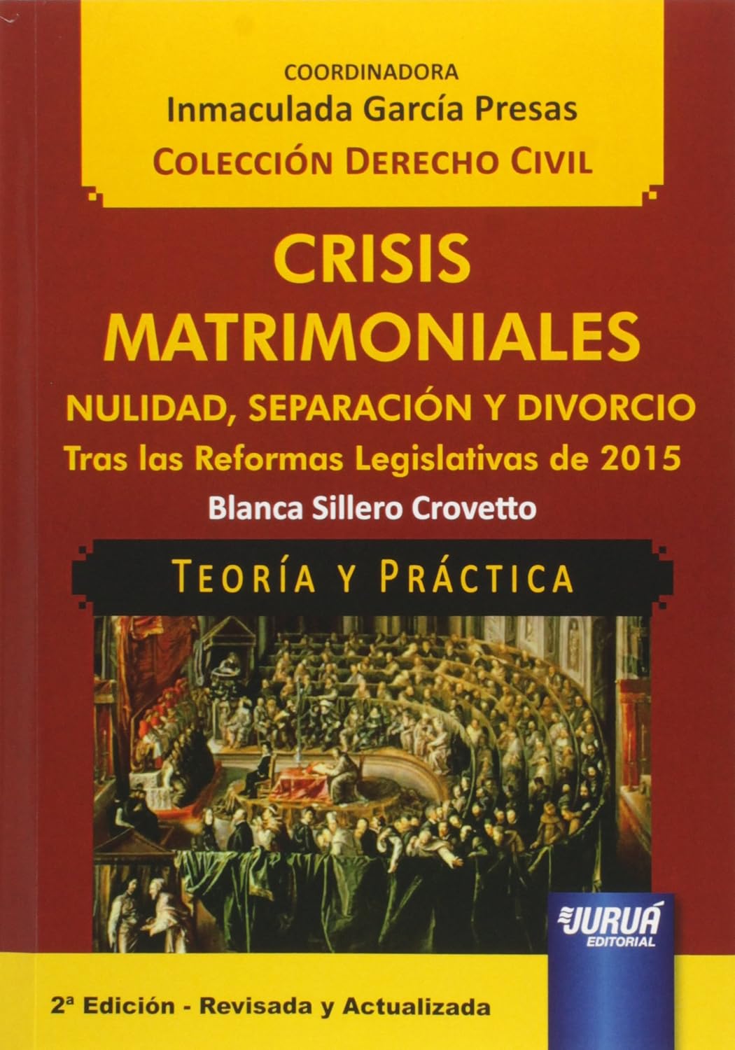 ler totalmente Crisis Matrimoniales - Nulidad, Separación y Divorcio: Tras las Reformas Legislativas de 2015 - Teoría y Práctica - Colección Derecho Civil - Coordinadora: Inmaculada García Presas