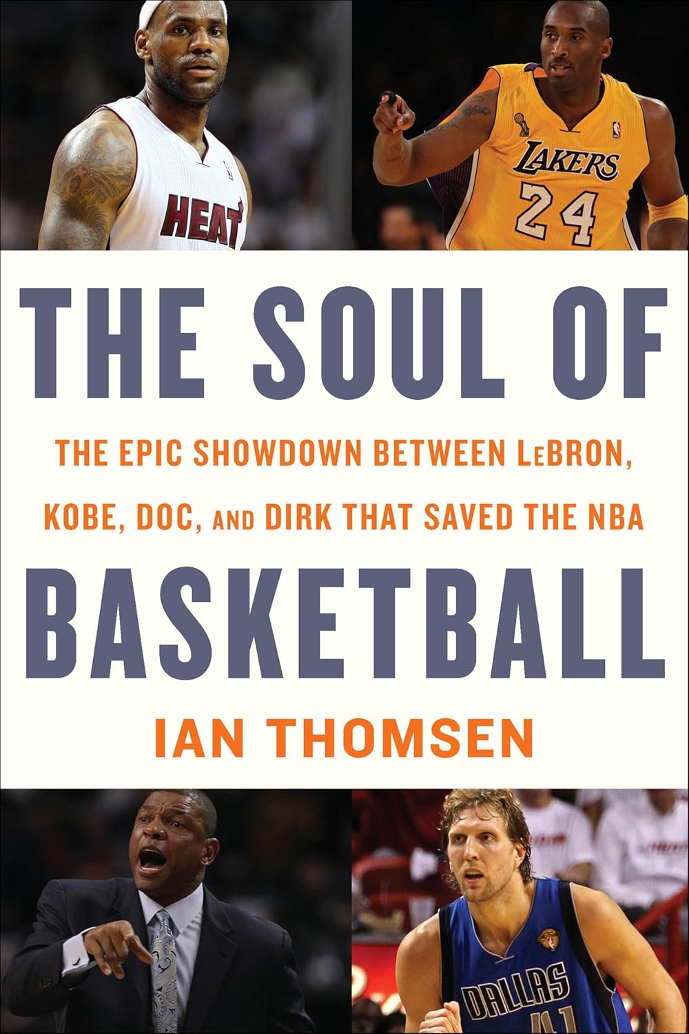 ler totalmente The Soul of Basketball: The Epic Showdown Between LeBron, Kobe, Doc, and Dirk That Saved the NBA (English Edition)