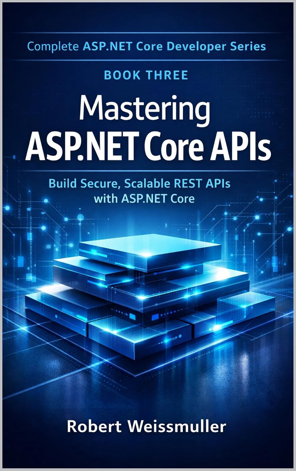 Mastering ASP.NET Core APIs: Build Secure, Scalable REST APIs with ASP.NET Core (Complete ASP.NET Core Developer Series Book 3) (English Edition) baixar o livro de graça
