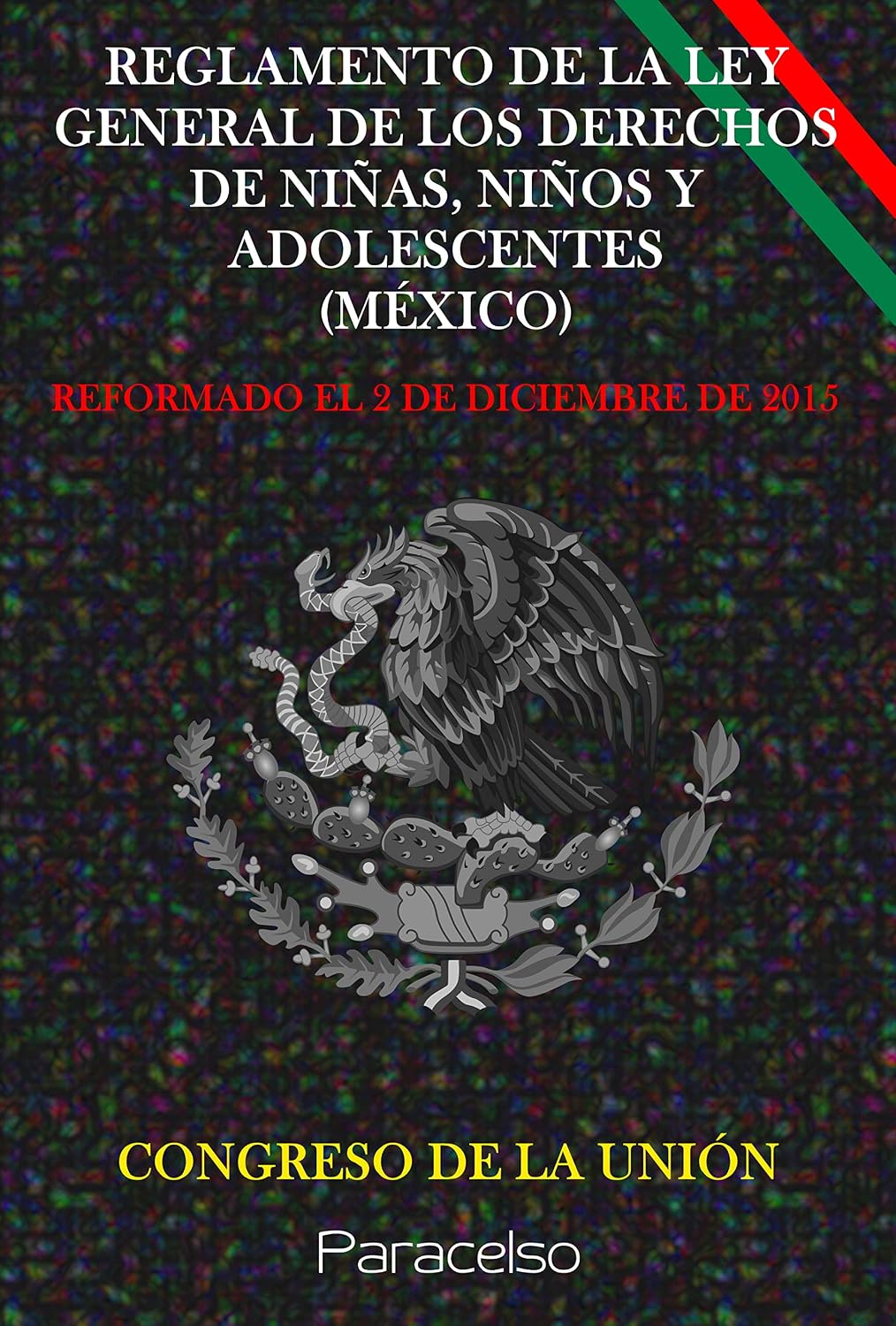 capítulo por capítulo baixar REGLAMENTO DE LA LEY GENERAL DE LOS DERECHOS DE NIÑAS, NIÑOS Y ADOLESCENTES (MÉXICO) (Spanish Edition)