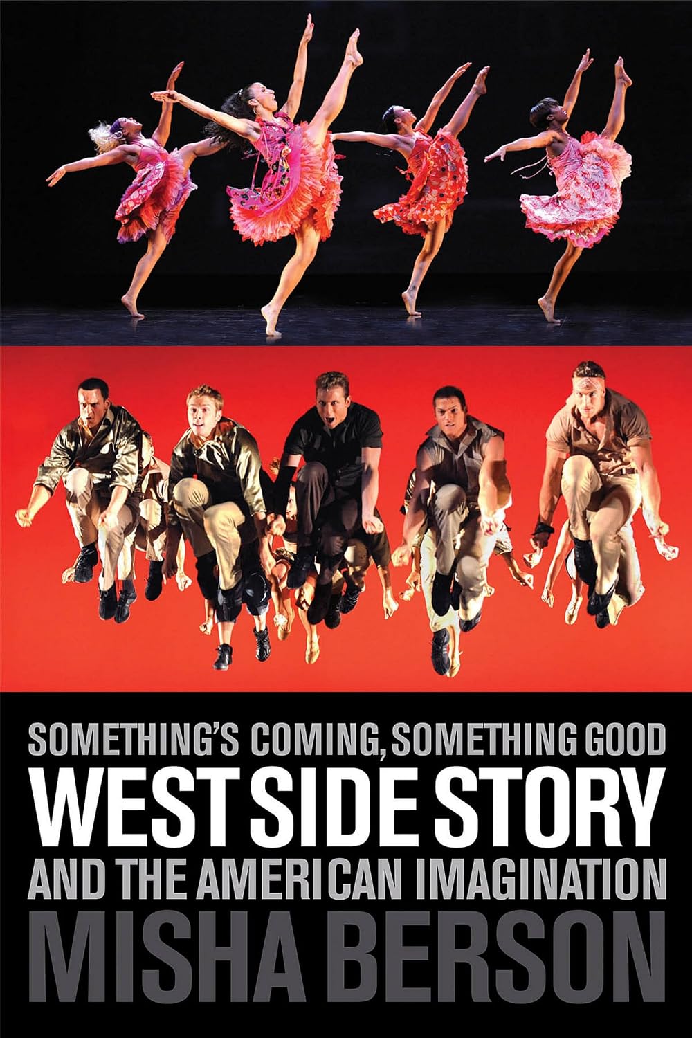 ler totalmente Something's Coming, Something Good: West Side Story and the American Imagination (Applause Books) (English Edition)