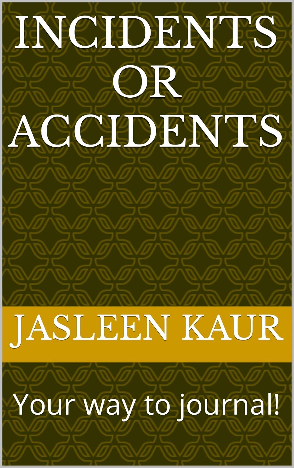 ler totalmente Incidents or Accidents: Your way to journal! (English Edition)