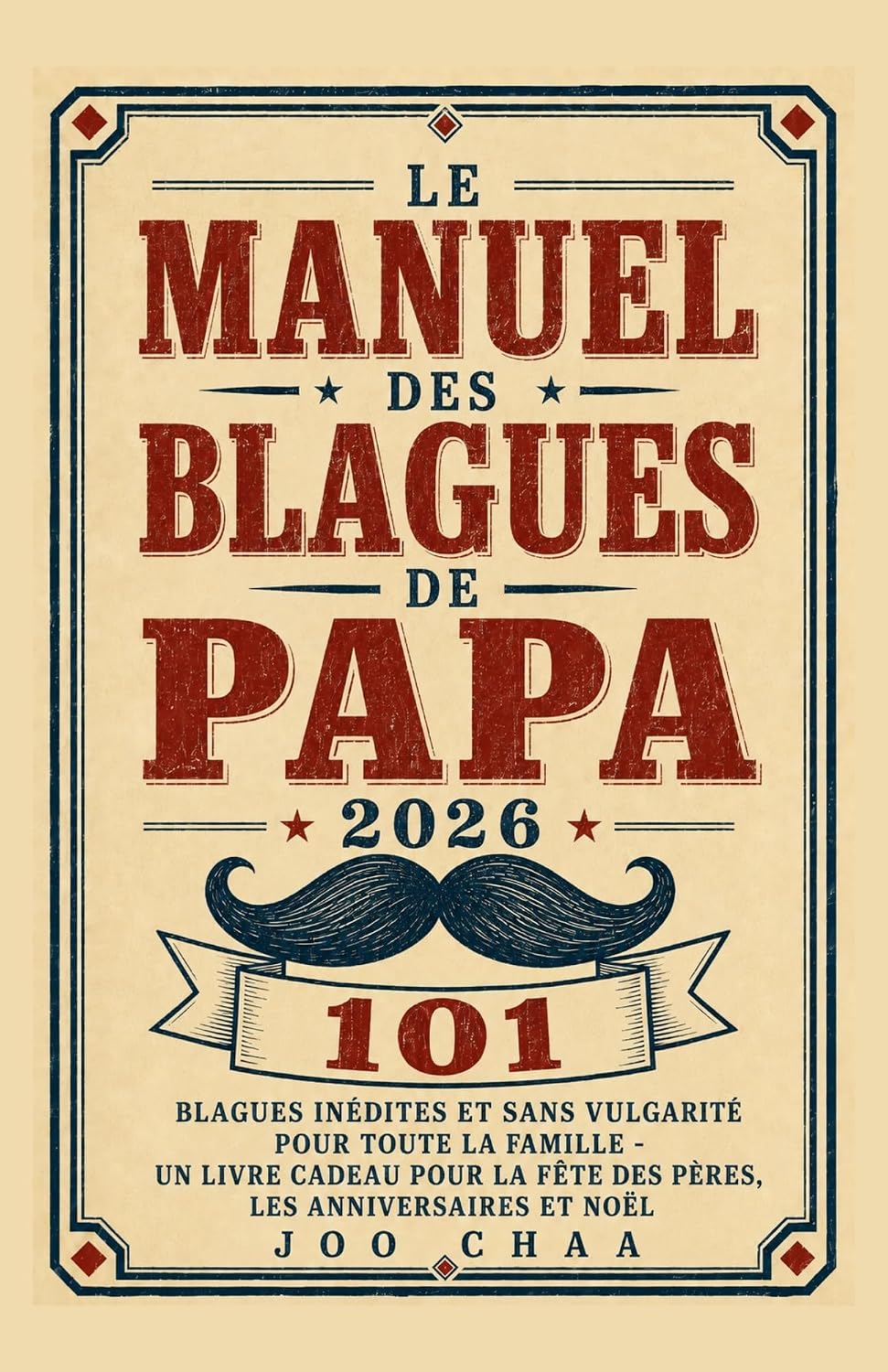 ler totalmente Le Manuel des Blagues de Papa 2026: 101 blagues inédites et sans vulgarité pour toute la famille - Un livre cadeau pour la fête des pères, les anniversaires et Noël (French Edition)