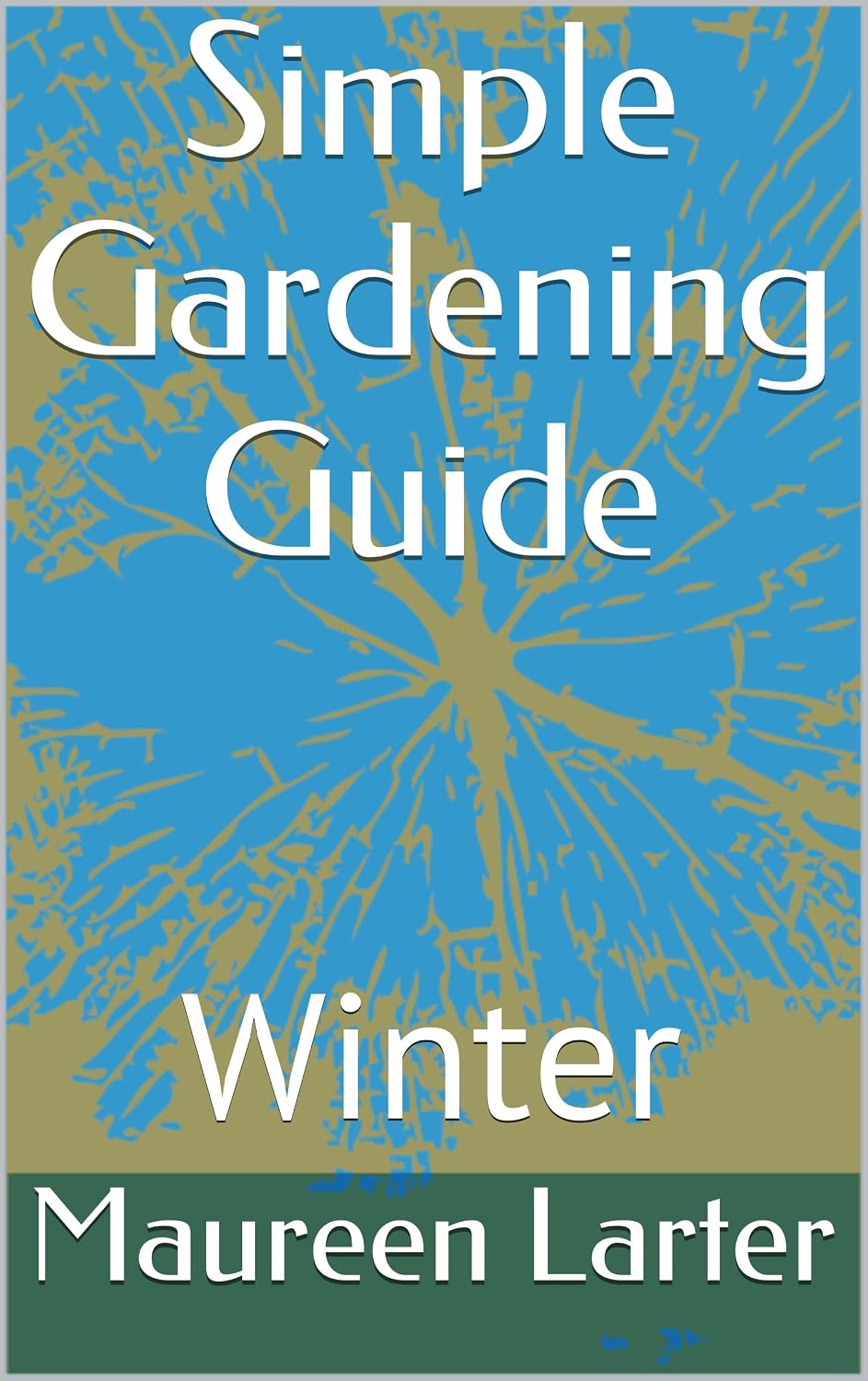ler totalmente Simple Gardening Guide: Winter (Simple Gardening Guides Book 4) (English Edition)