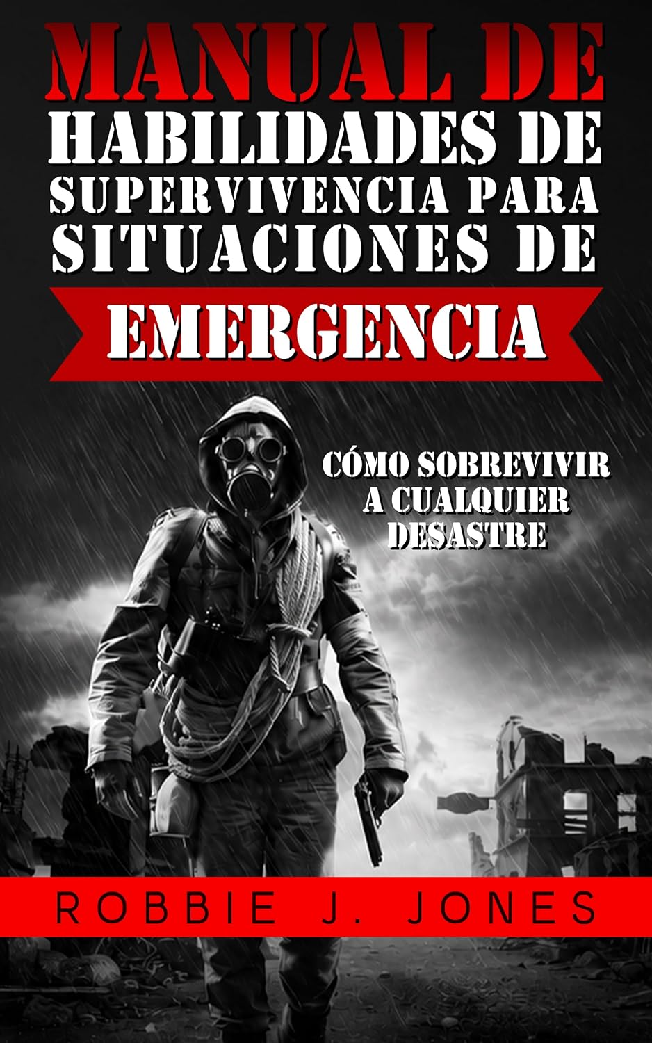 Manual de habilidades de supervivencia para situaciones de emergencia: Cómo sobrevivir a cualquier desastre (Spanish Edition) baixar o livro de graça