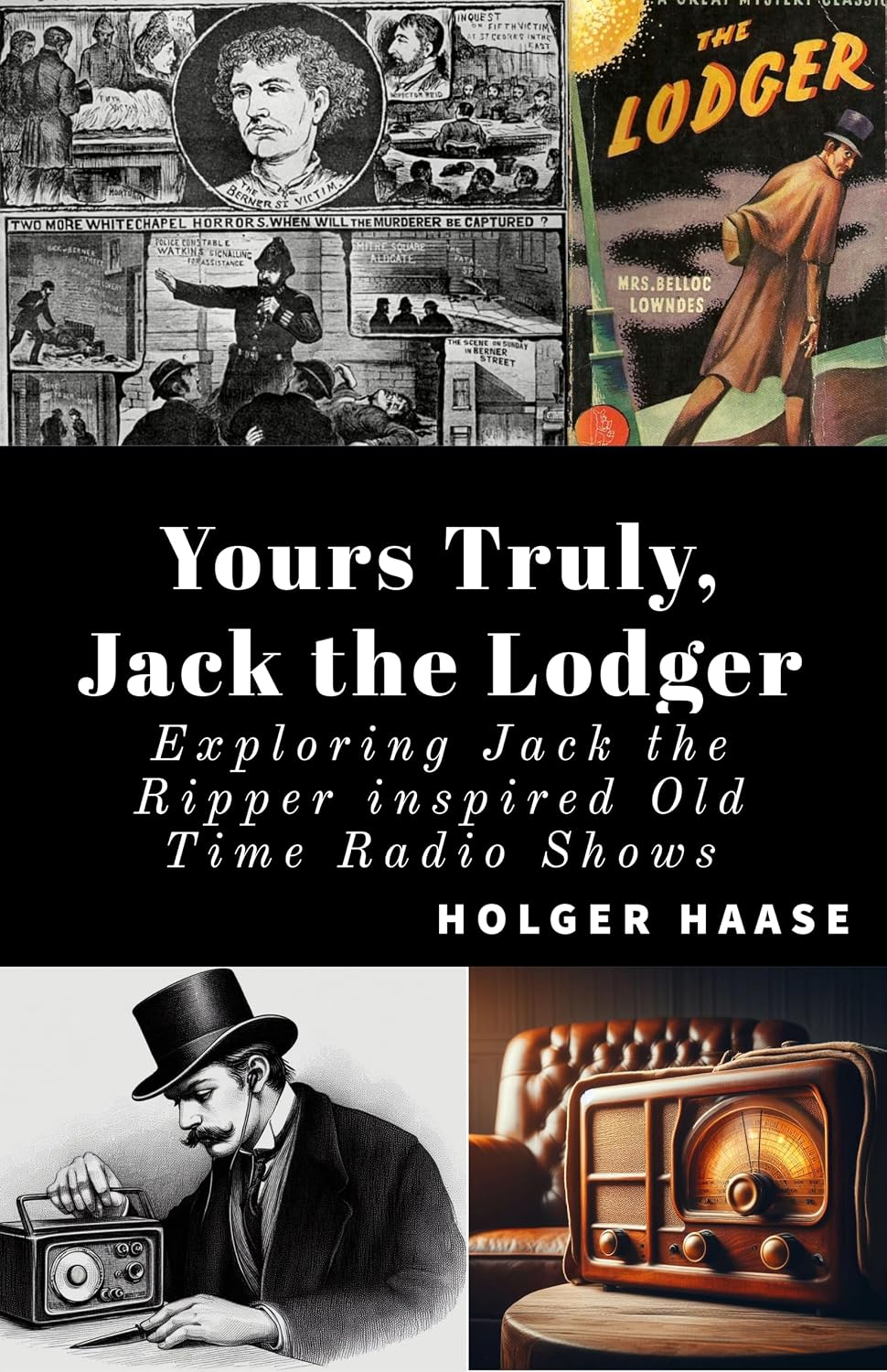 ler totalmente Yours Truly, Jack the Lodger: Exploring Jack the Ripper inspired Old Time Radio shows (English Edition)