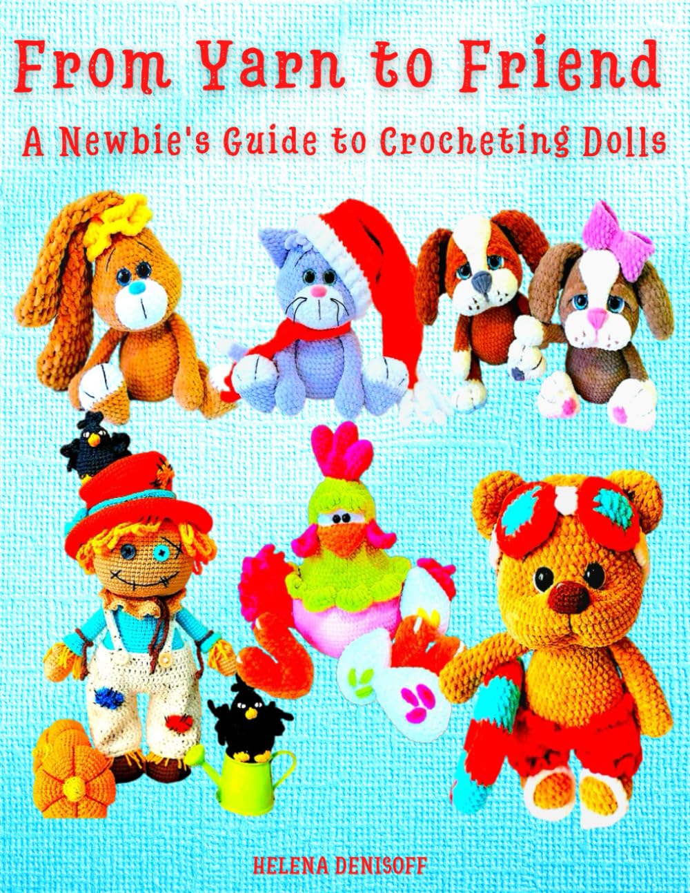 From Yarn to Friend A Newbie's Guide to Crocheting Dolls: Step-by-Step Color Photos (Guides for crocheting dolls / UK) baixar livro de graça