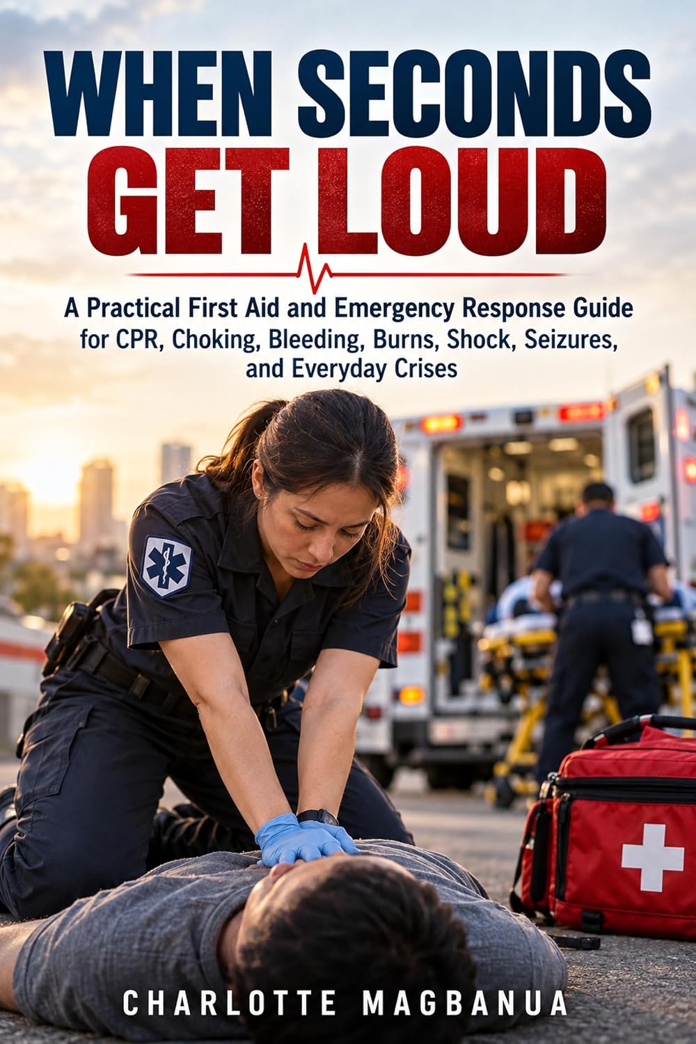 When Seconds Get Loud: A Practical First Aid and Emergency Response Guide for CPR, Choking, Bleeding, Burns, Shock, Seizures, and Everyday Crises (English Edition) baixar o livro de graça