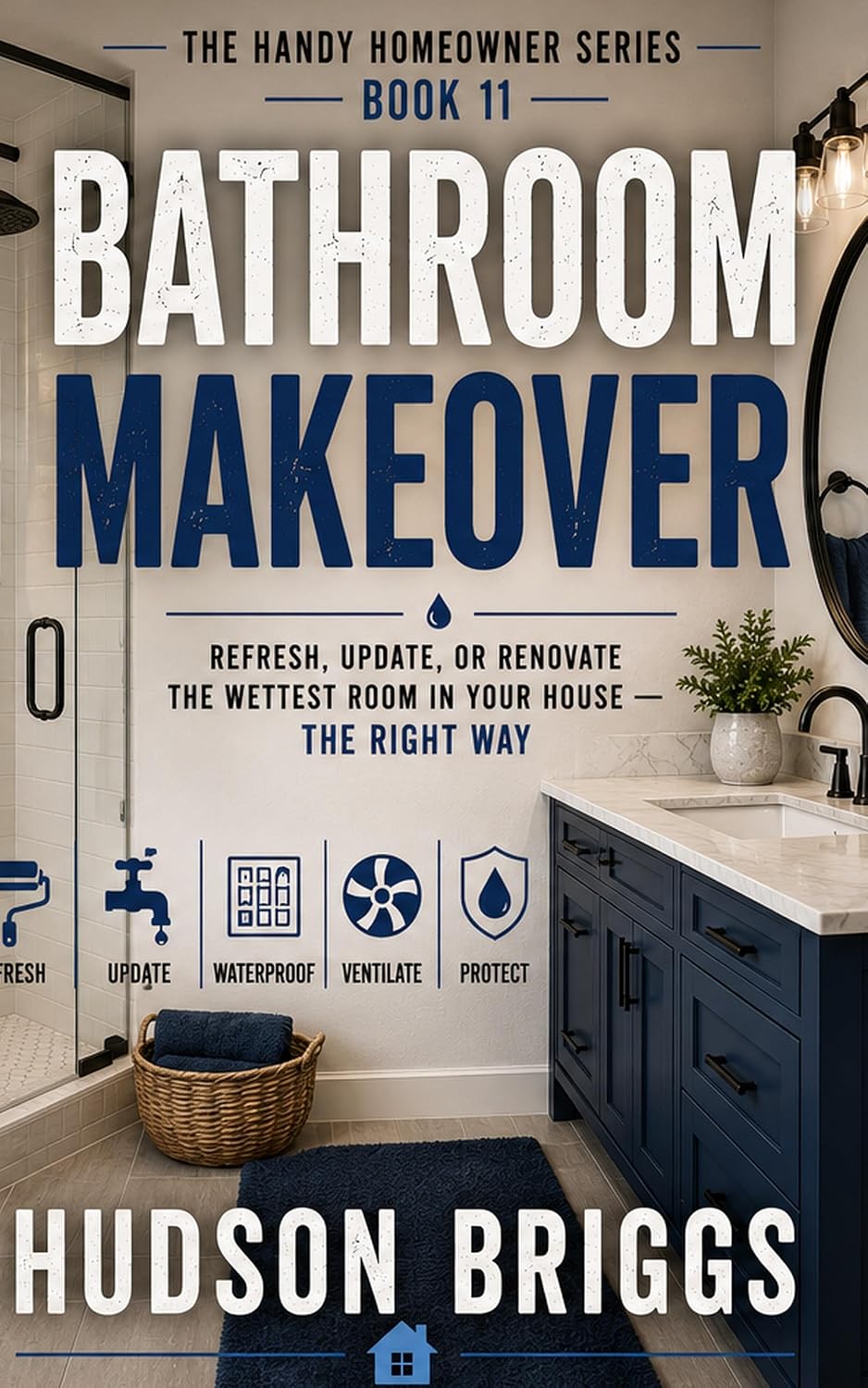 capítulo por capítulo baixar Bathroom Makeover: Refresh, Update, or Renovate the Wettest Room in Your House - the Right Way (The Handy Homeowner Series Book 11) (English Edition)