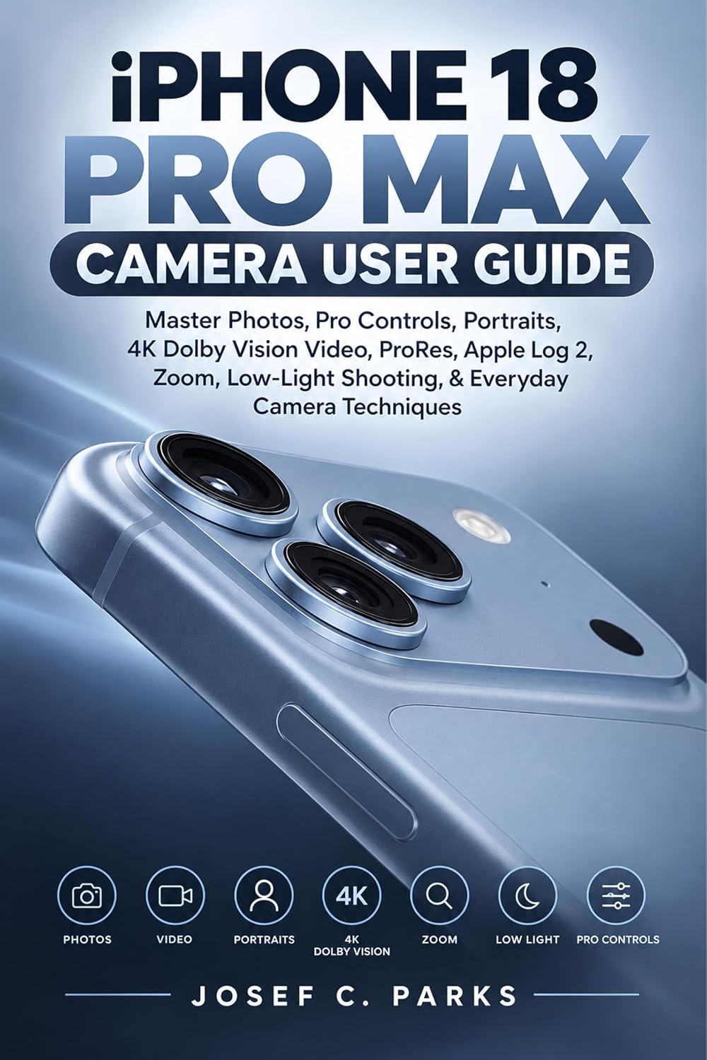 capítulo por capítulo baixar IPHONE 18 PRO MAX CAMERA USER GUIDE: Master Photos, Pro Controls, Portraits, 4K Dolby Vision Video, ProRes, Apple Log 2, Zoom, Low-Light Shooting, & Everyday Camera Techniques (English Edition)