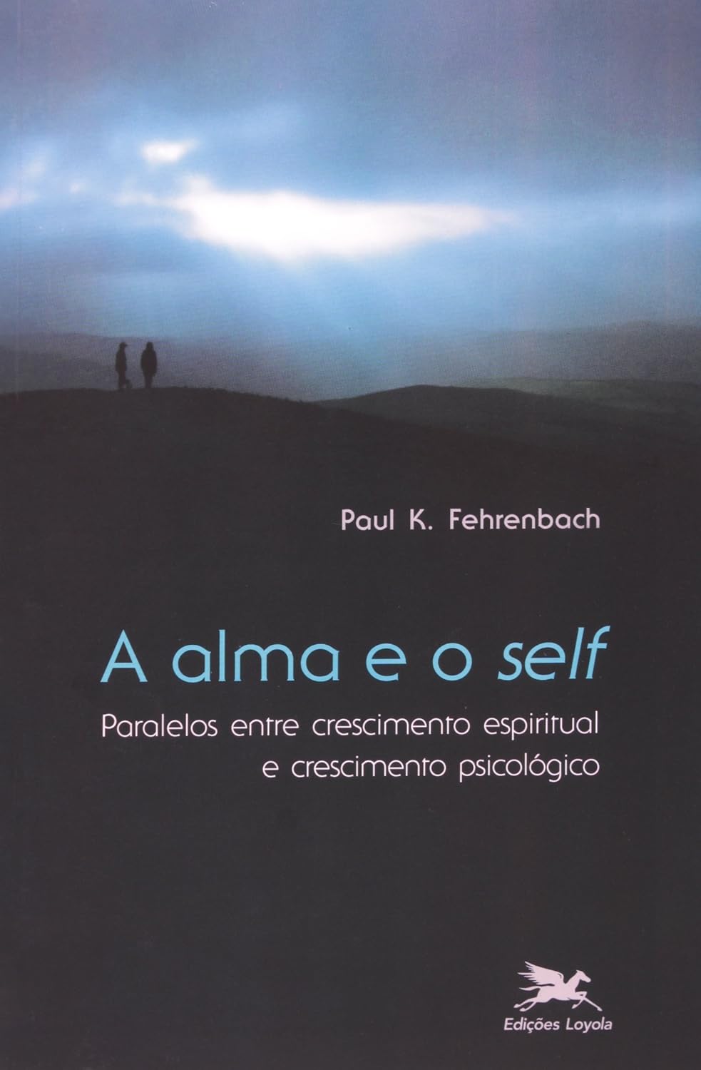 ler totalmente A alma e o "self": Paralelos entre crescimento espiritual e crescimento psicológico