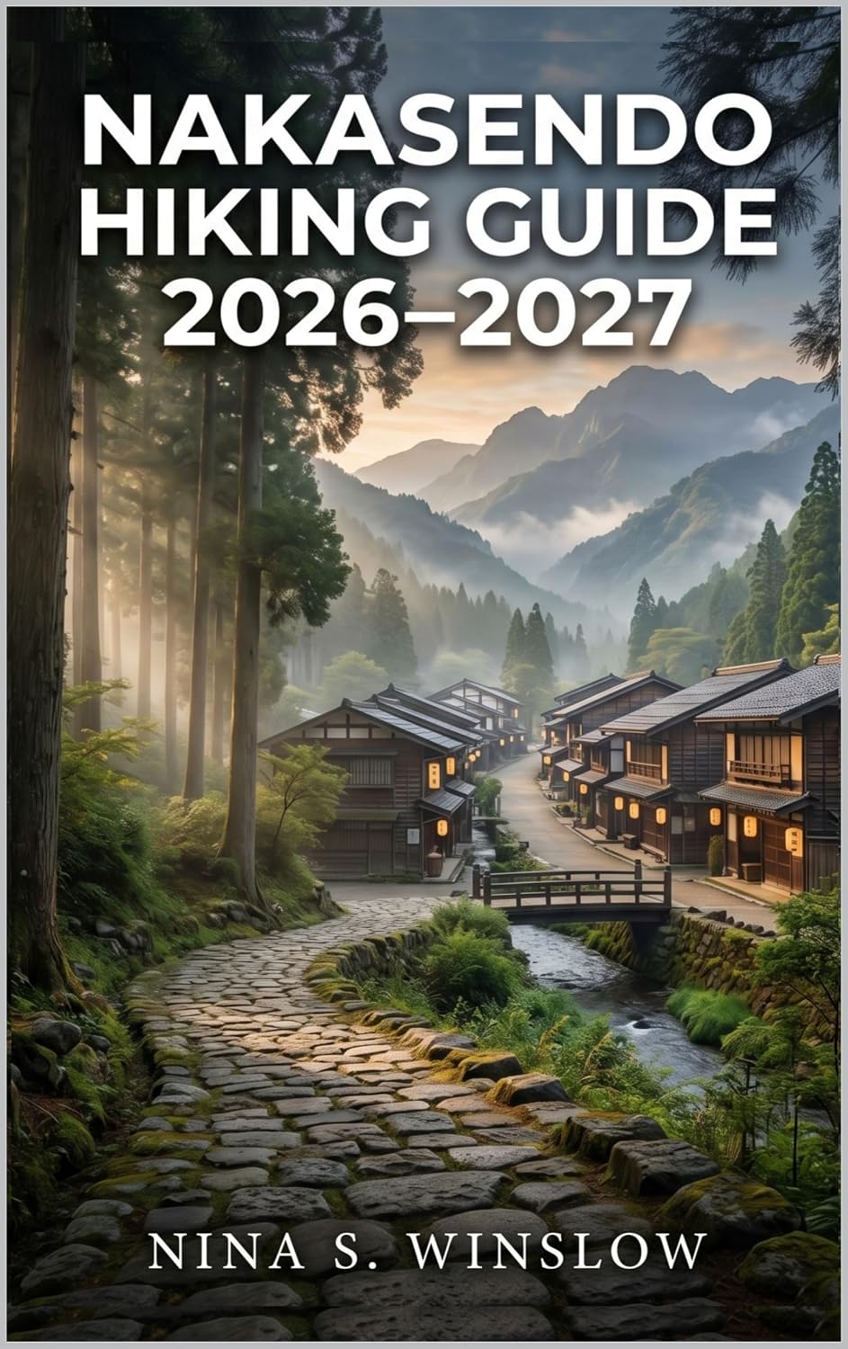 NAKASENDO HIKING GUIDE 2026 – 2027: Walking Japan’s Historic Trail with Route Planning, Stage Breakdowns, and Cultural Insights (The Ultimate Hiking Guide Series) (English Edition) baixar o livro de graça