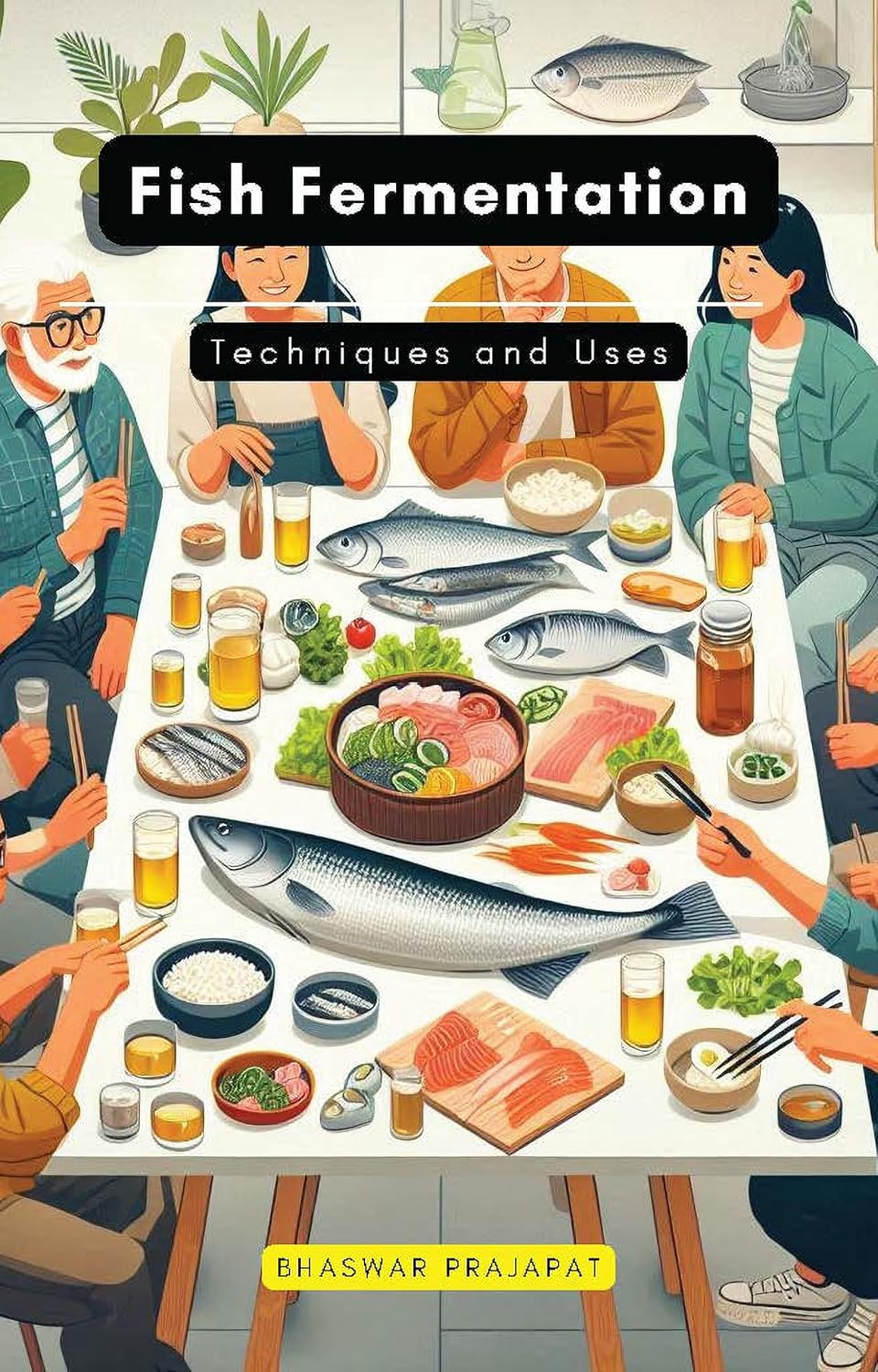 Fish Fermentation: Techniques and Uses (English Edition)