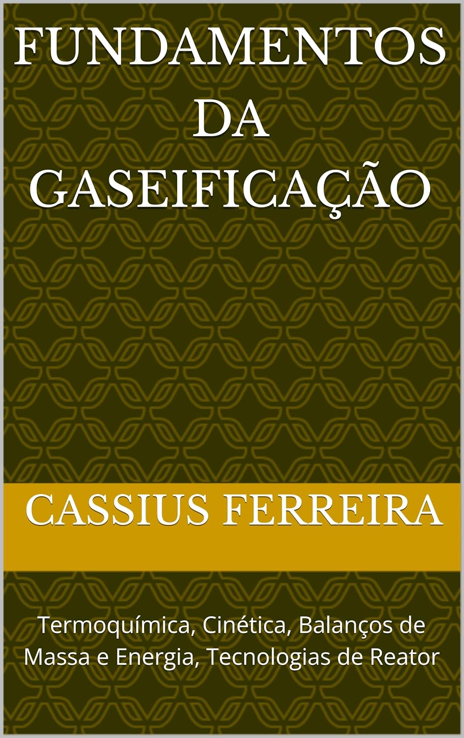 FUNDAMENTOS DA GASEIFICAÇÃO: Termoquímica, Cinética, Balanços de Massa e Energia, Tecnologias de Reator baixar livro de graça
