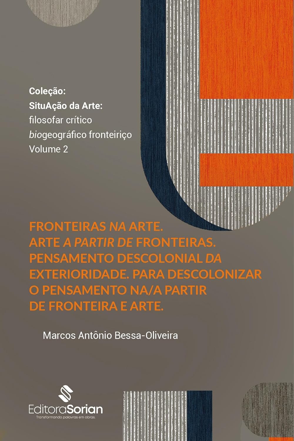 ler totalmente Fronteiras na arte. Arte a partir de fronteiras. Pensamento descolonial da exterioridade.: Para descolonizar o pensamento na/a partir de fronteira e arte.