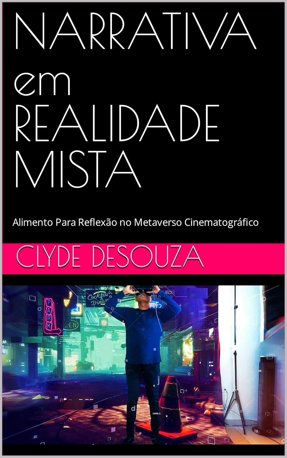 ler totalmente Narrativa em Realidade Mista: Alimento Para Reflexão no Metaverso Cinematográfico