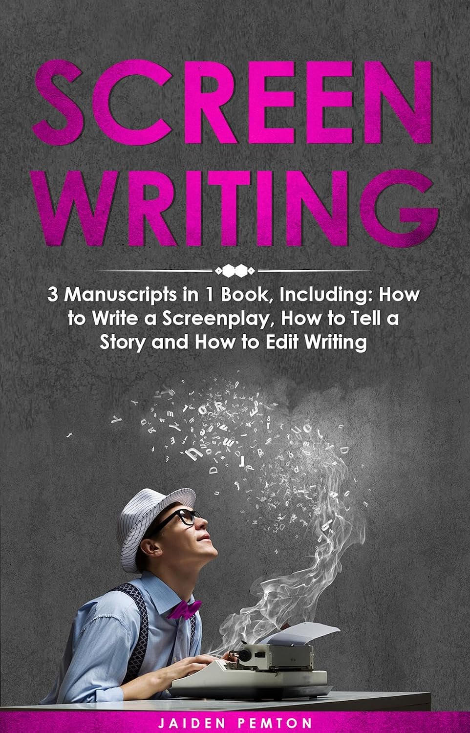 capítulo por capítulo baixar Screenwriting: 3-in-1 Guide to Master Movie Script Writing, Screenplay Writing, Film Scripting & Create a TV Show (Creative Writing Book 20) (English Edition)