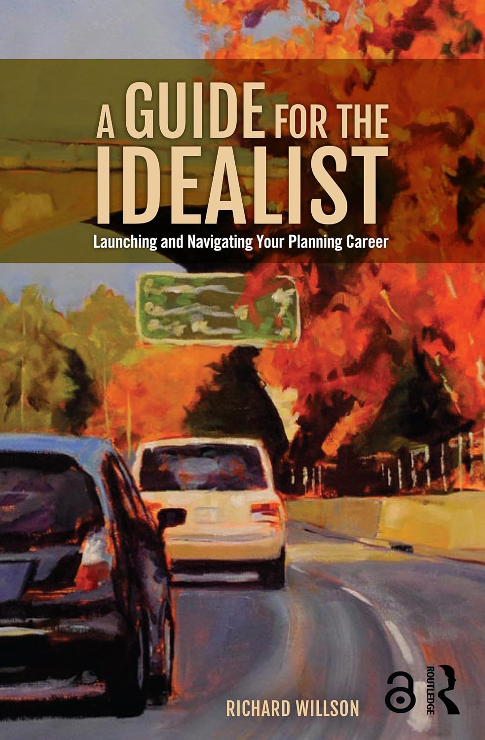 ler totalmente A Guide for the Idealist: Launching and Navigating Your Planning Career (English Edition)