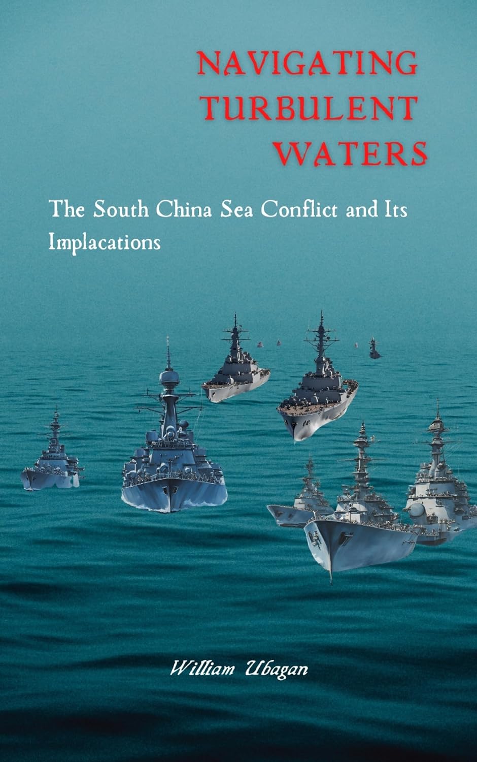 ler totalmente Navigating Turbulent Waters: The South China Sea Conflict and Its Implications (English Edition)