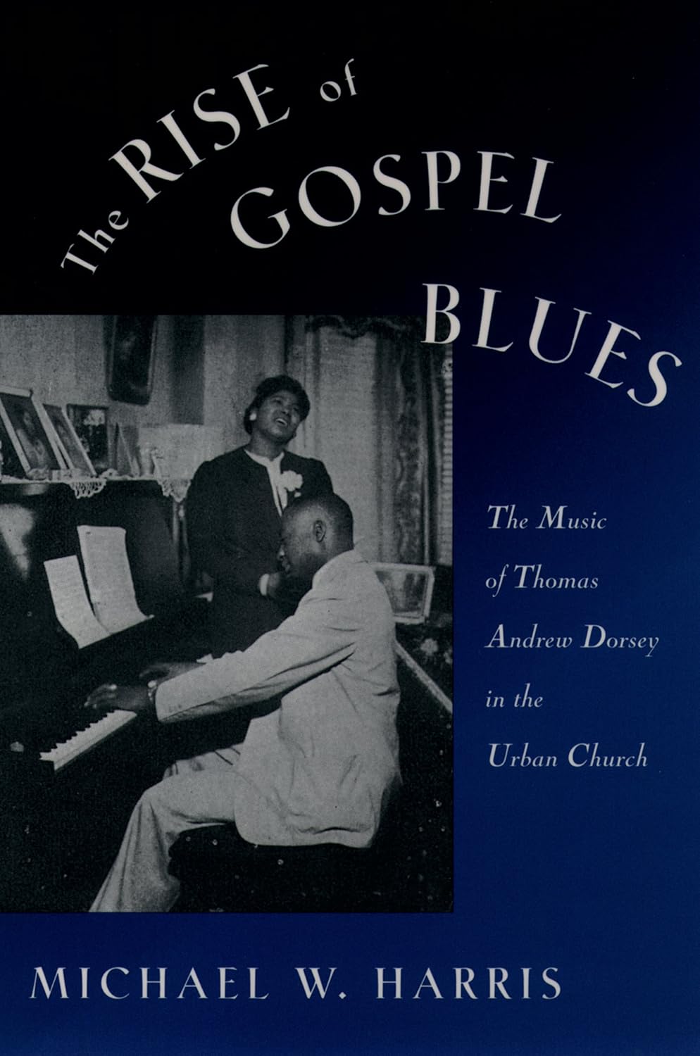 The Rise of Gospel Blues: The Music of Thomas Andrew Dorsey in the Urban Church (English Edition) baixar o livro de graça