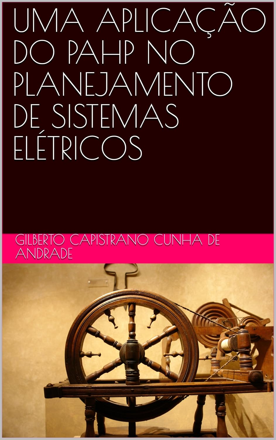 UMA APLICAÇÃO DO PAHP NO PLANEJAMENTO DE SISTEMAS ELÉTRICOS baixar o livro de graça