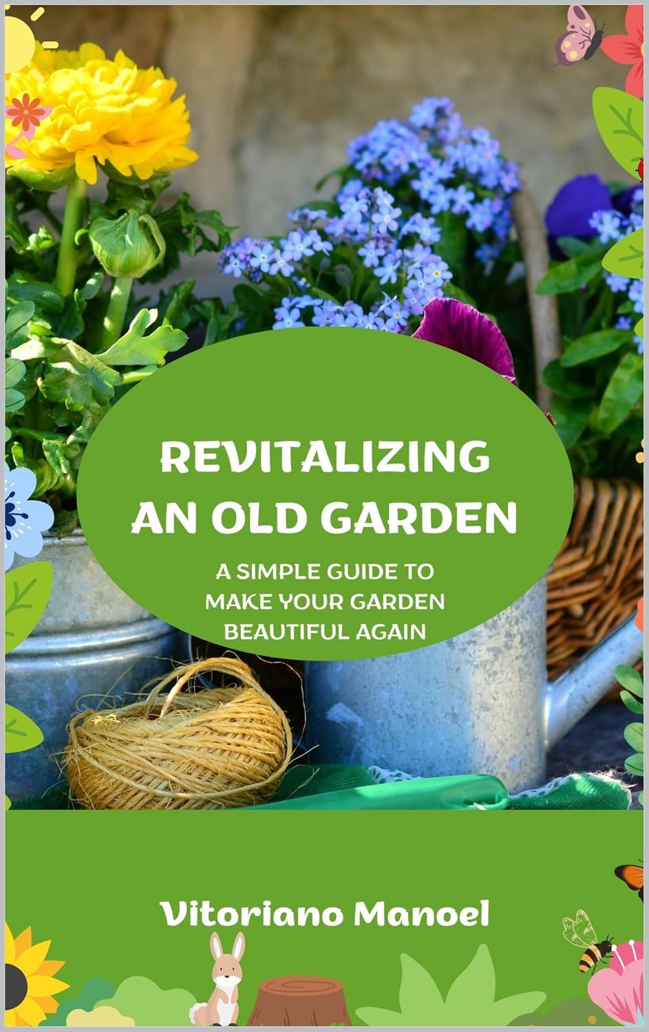 ler totalmente Revitalizing an Old Garden: A Simple Guide to Make Your Garden Beautiful Again (English Edition)